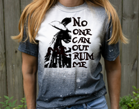 No one can out RUM me tee