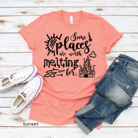 Some places are worth melting for shirt