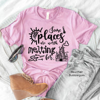 Some places are worth melting for shirt