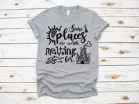 Some places are worth melting for shirt